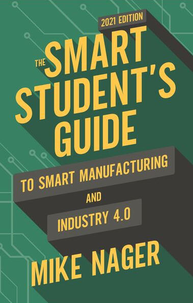 Cover of Mike Nager book Smart Student's Guide to Smart Manufacturing and Industry 4.0